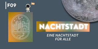 Schriftzug mit "Eine Nachtstadt für alle" und oben rechts ein Mond sowie eine gezeichnete Stadt bei Nacht